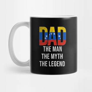 Venezuelan Dad The Man The Myth The Legend - Gift for Venezuelan Dad With Roots From Venezuelan Mug